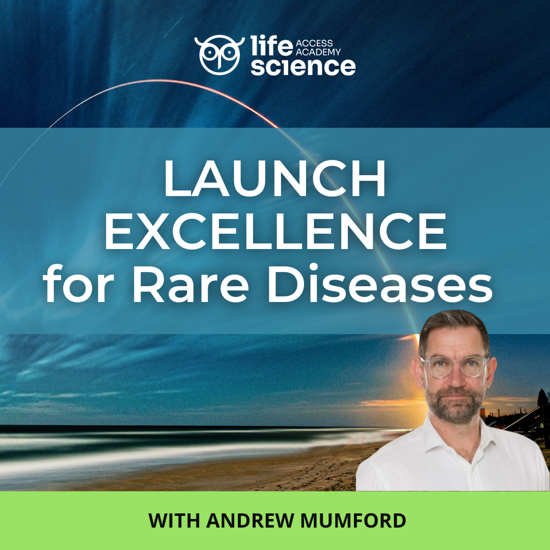Launch Excellence for Rare Diseases with Andrew Mumford