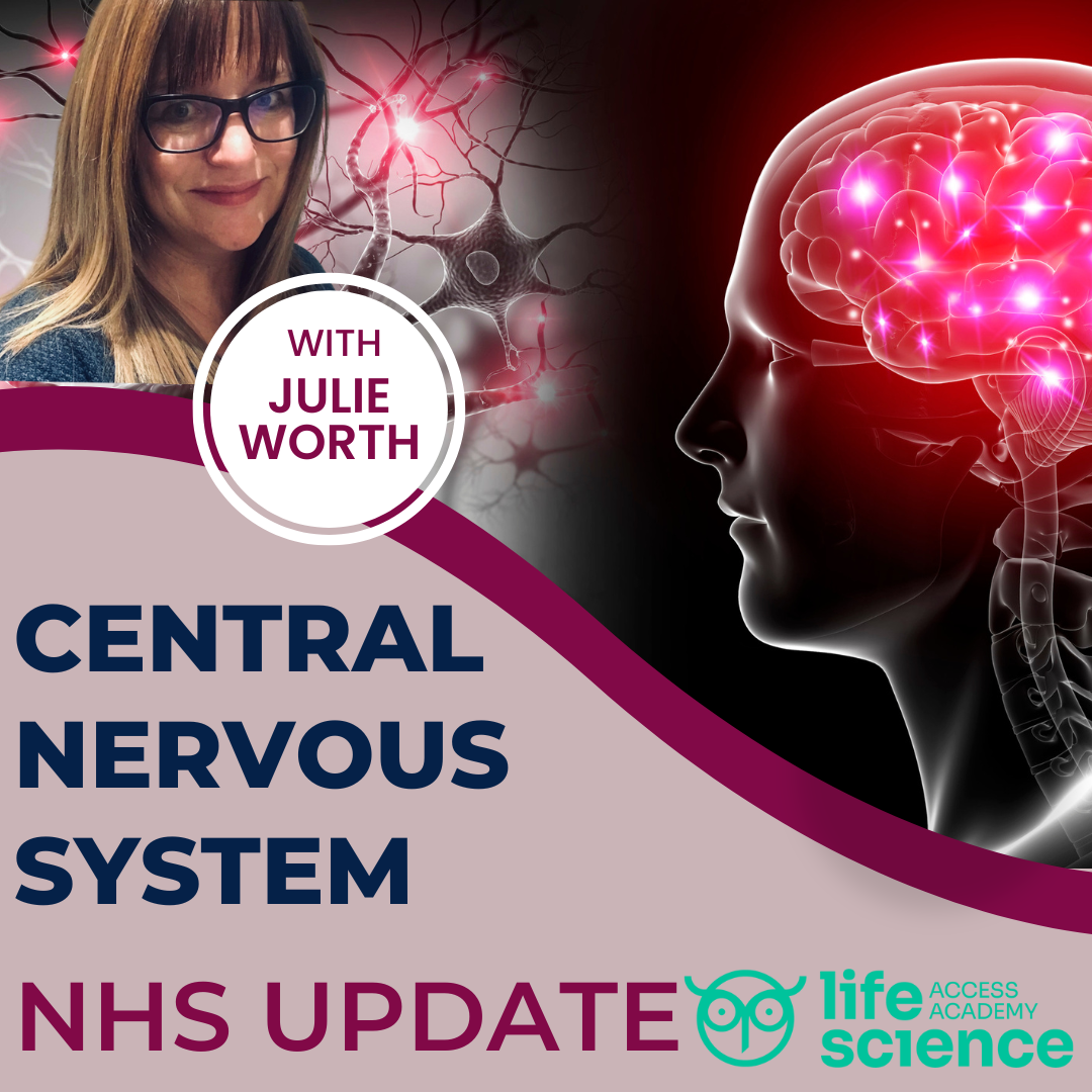 Central Nervous System NHS Update with Julie Worth
