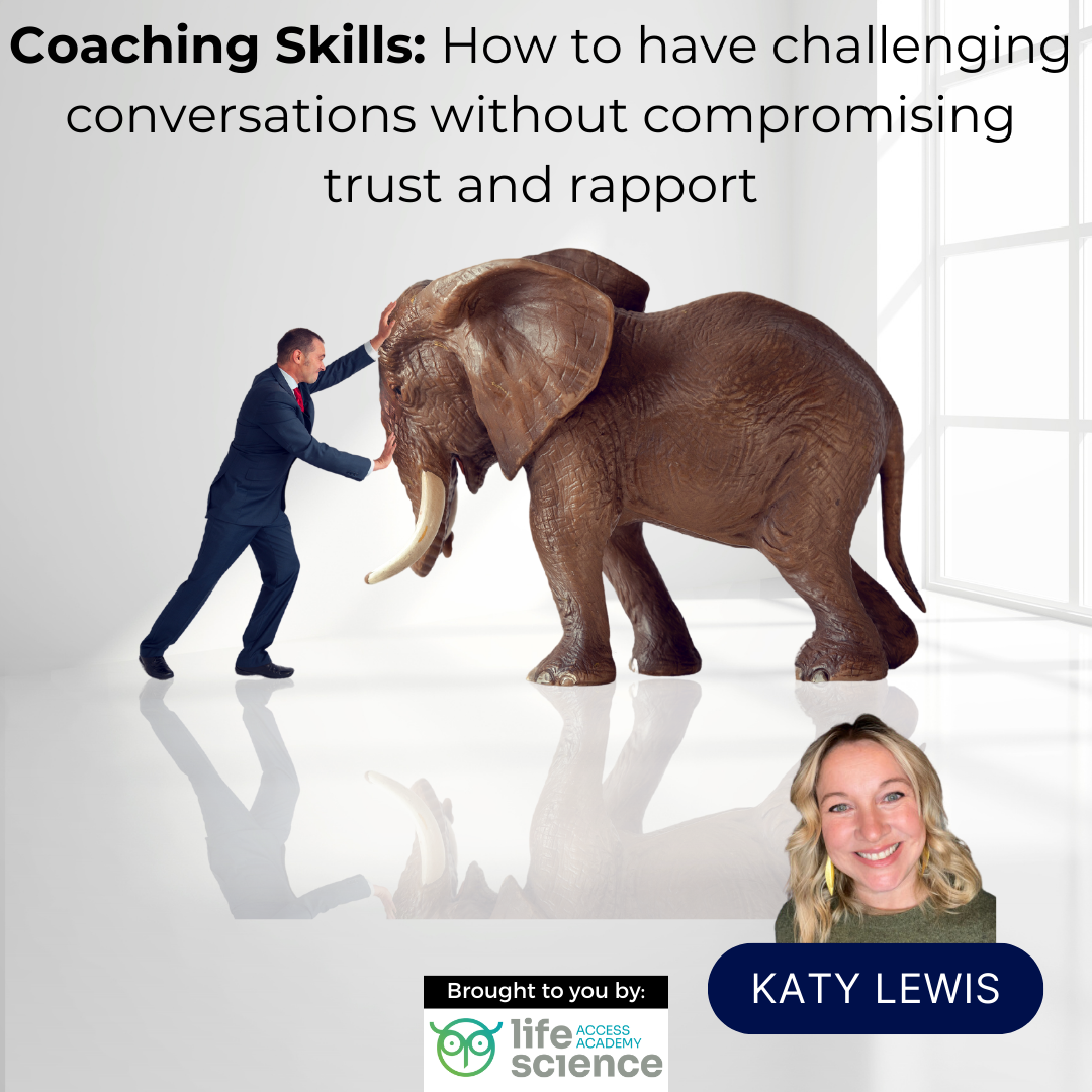 Coaching Skills: How to have challenging conversations without compromising trust and rapport