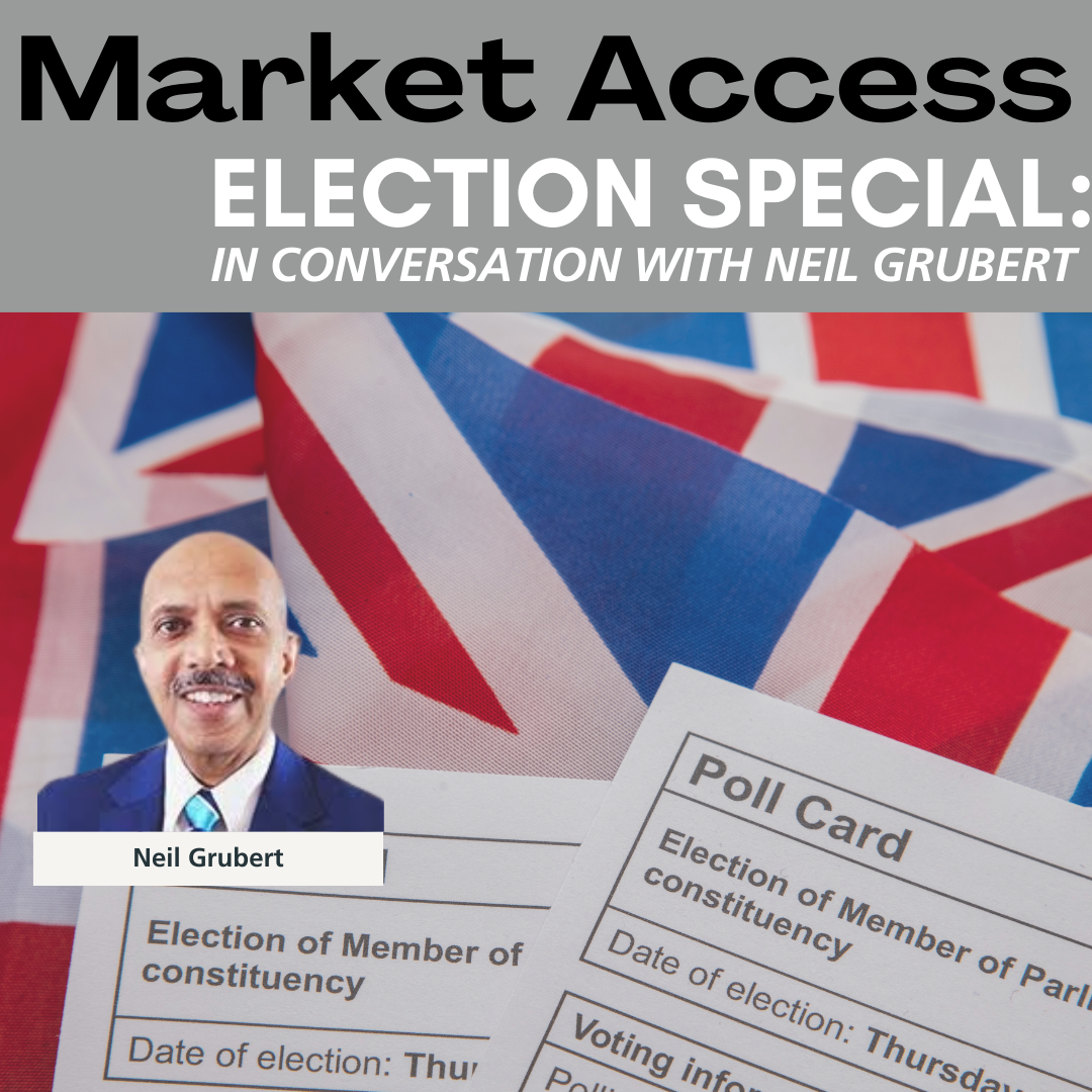 Market Access Election Special: In conversation with Neil Grubert