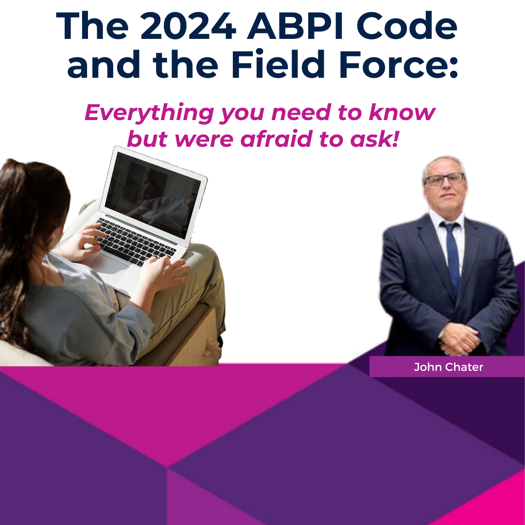 The 2024 ABPI Code and the Field Force: Everything you need to know but were afraid to ask!