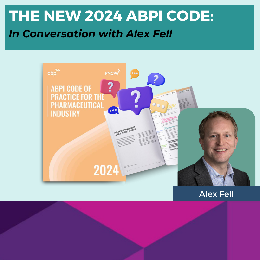 The New 2024 ABPI Code: In Conversation with Alex Fell