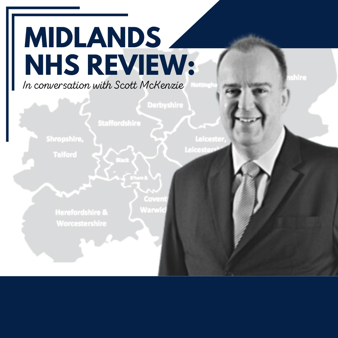 Midlands NHS Review: In conversation with Scott McKenzie