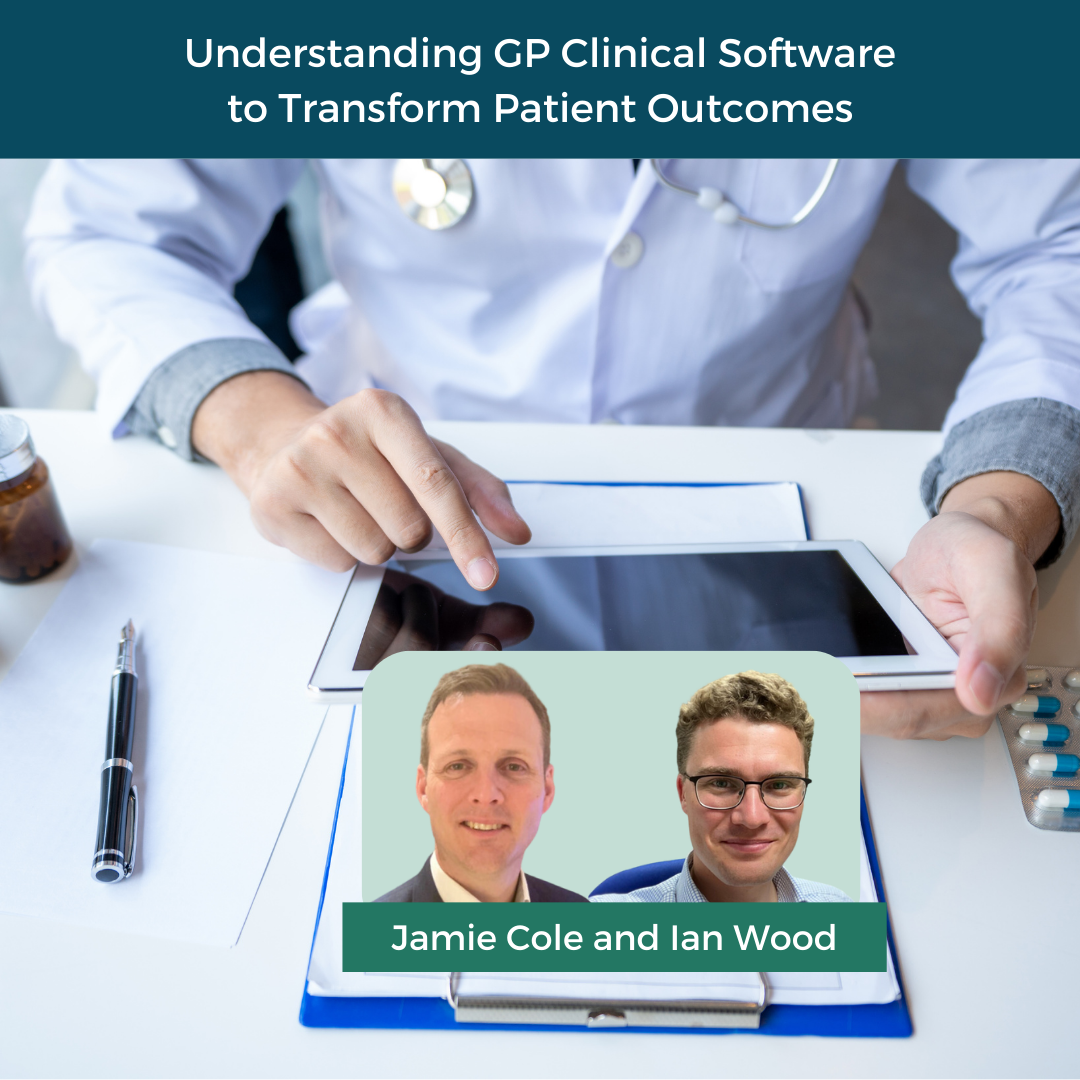 Understanding GP Clinical Software to Transform Patient Outcomes