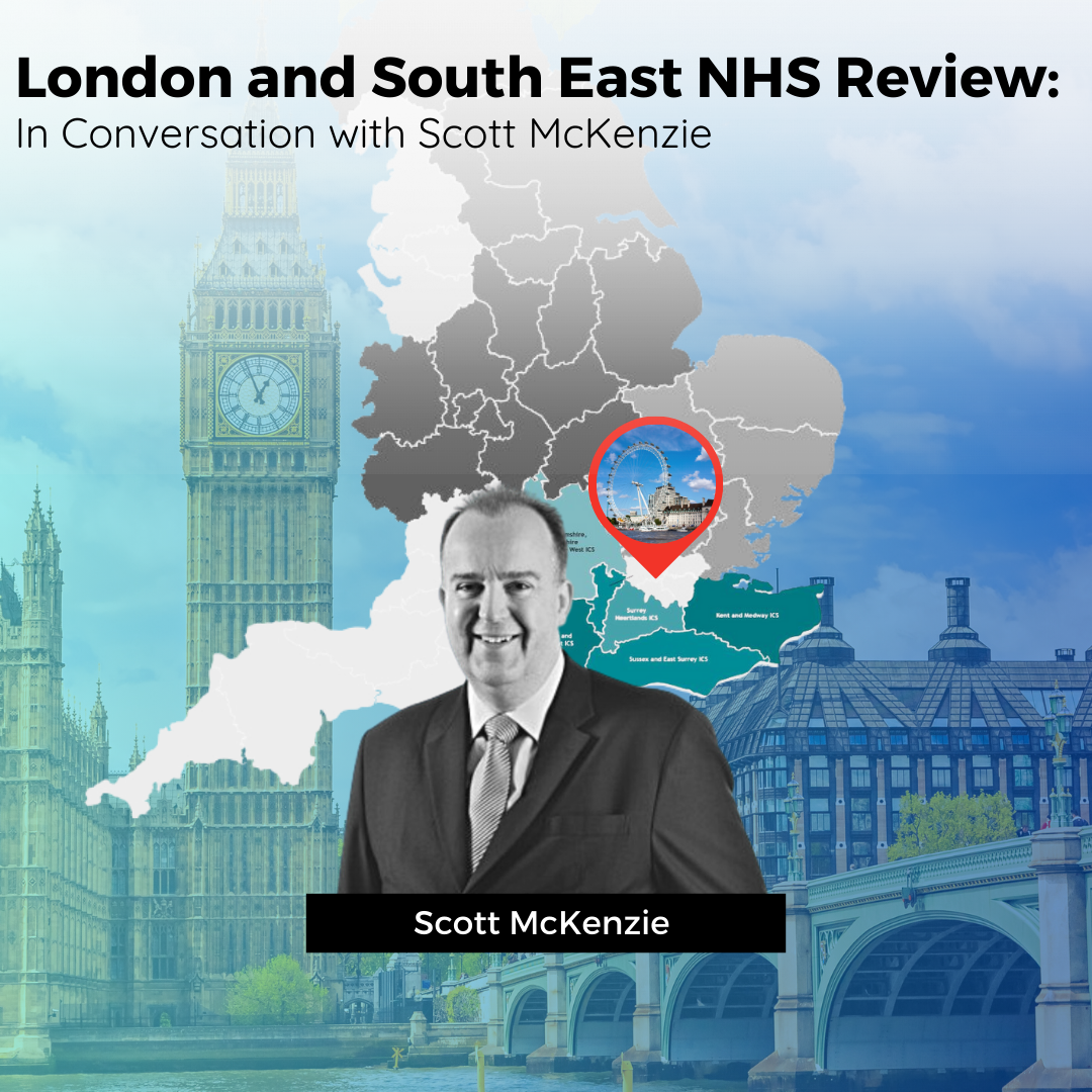 London and South East NHS Review: In Conversation with Scott McKenzie