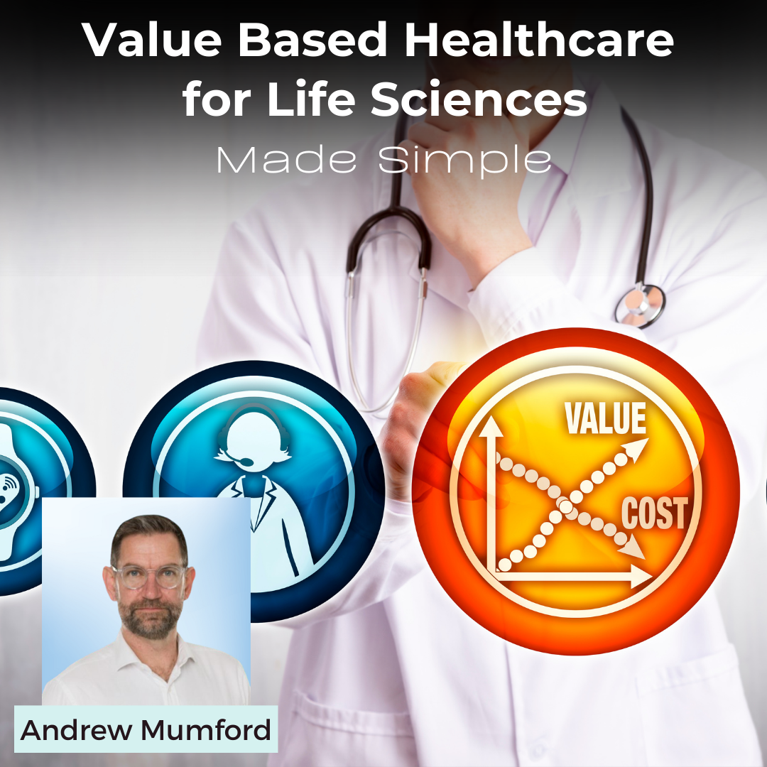 Value Based Healthcare for Life Sciences Made Simple