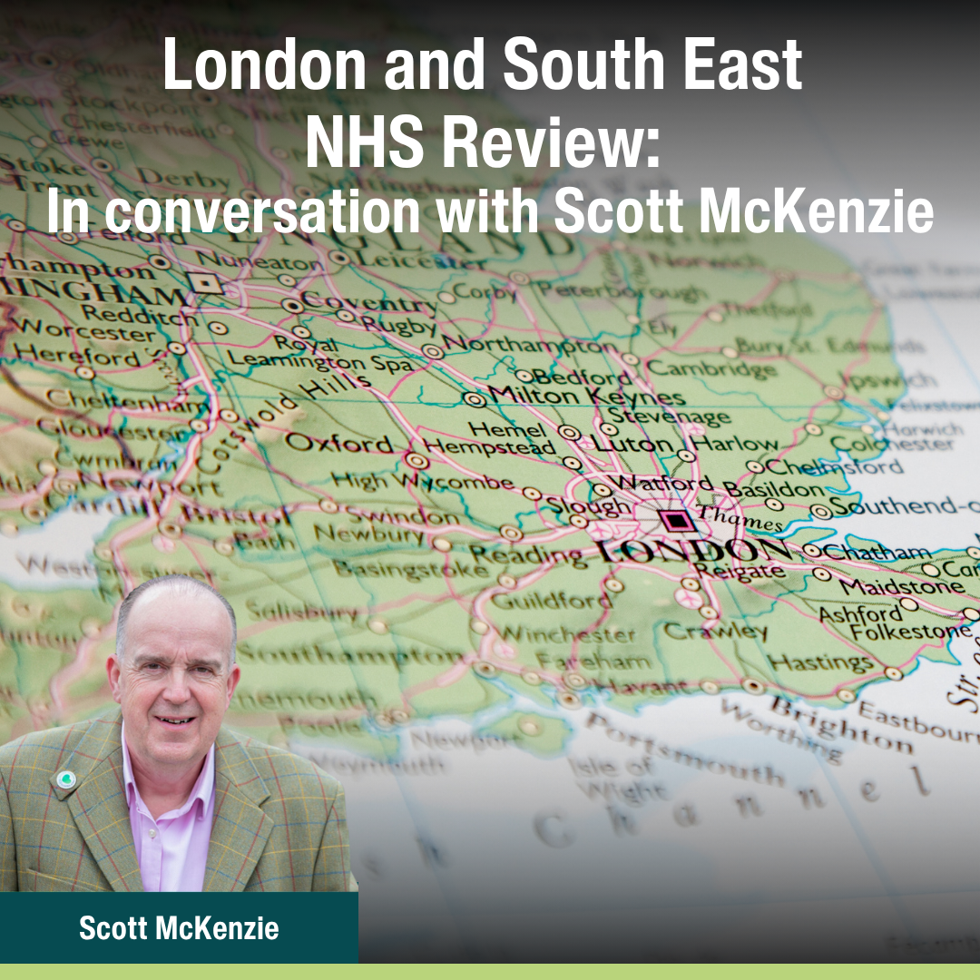 London and South East NHS Review: In conversation with Scott McKenzie