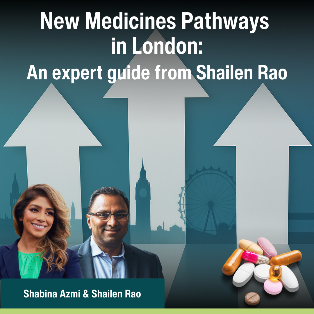 New Medicines Pathways in London: An expert guide from Shailen Rao