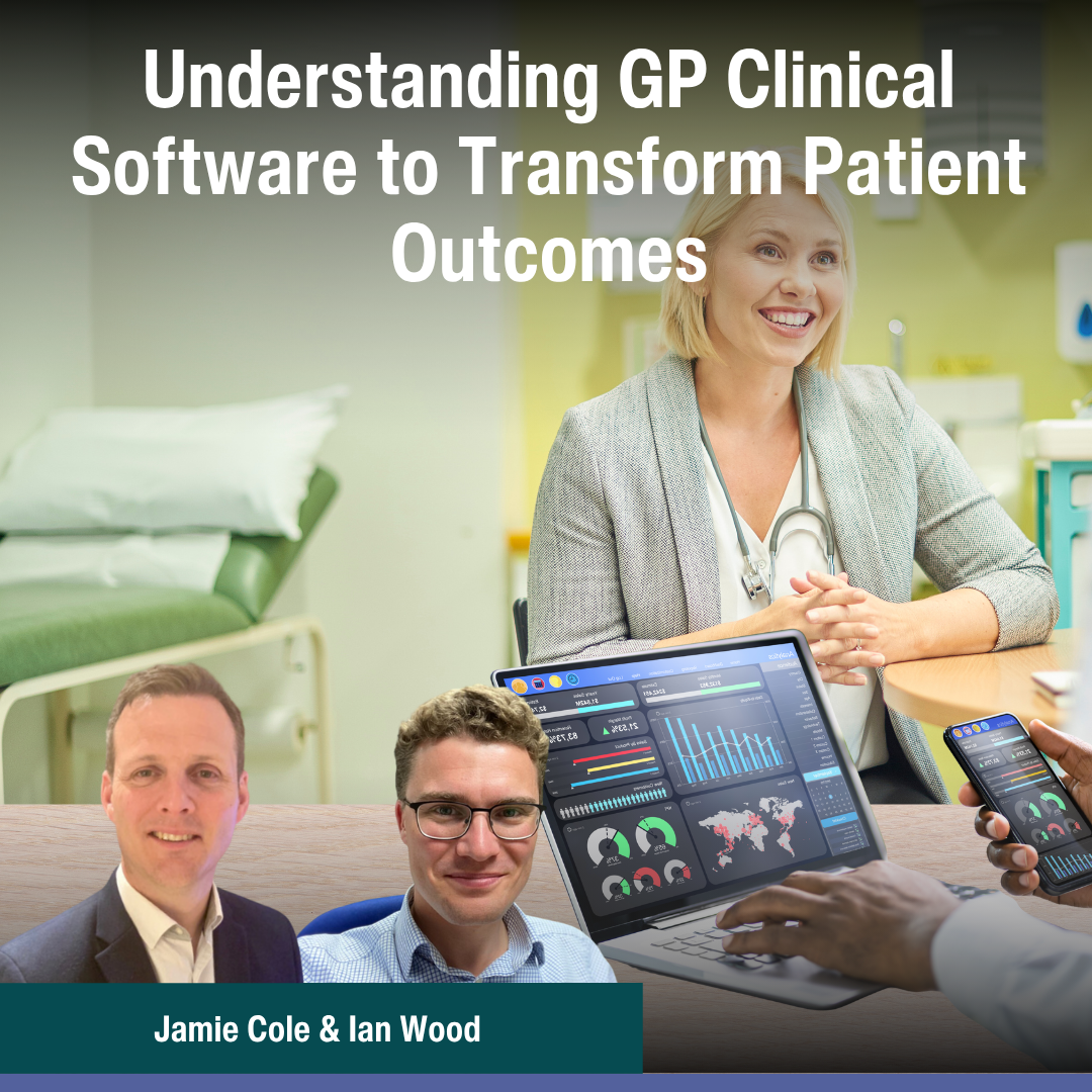 Understanding GP Clinical Software to Transform Patient Outcomes