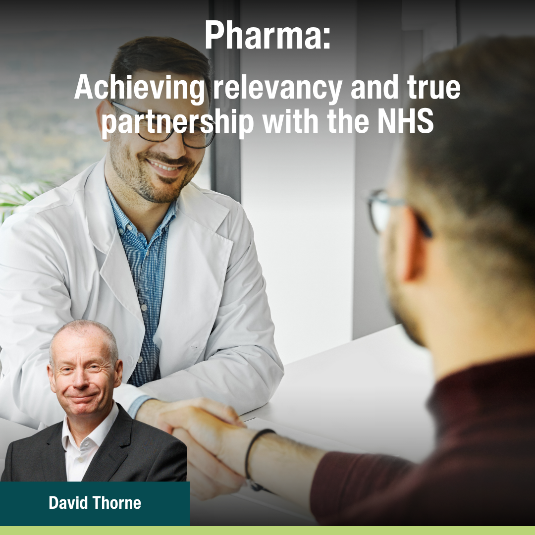 Pharma: Achieving relevancy and true partnership with the NHS