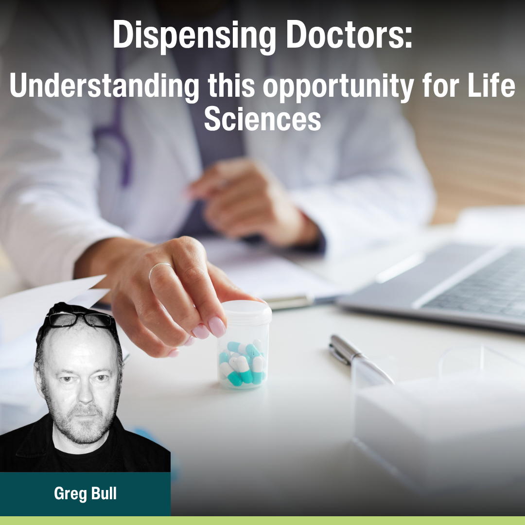 Dispensing Doctors: Understanding this opportunity for Life Sciences