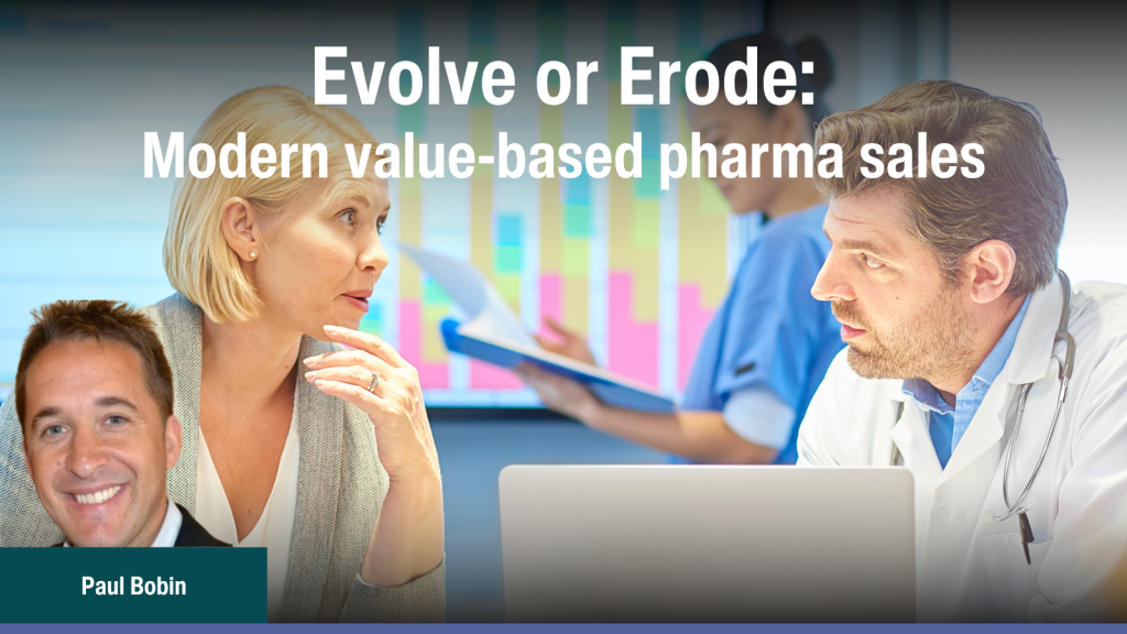 Evolve or Erode: Modern value-based pharma sales - Life Science Access ...